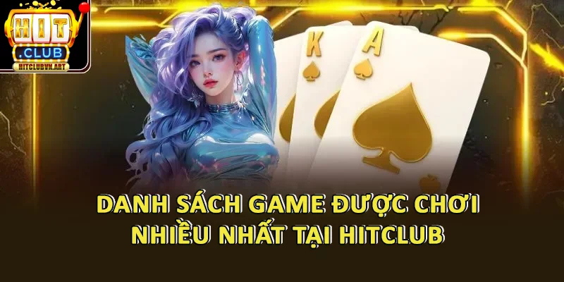 Top Game Trực Tuyến Hot Nhất Tại HitClub – Mỗi Ngày Một Lượt Chơi Tăng Mạnh 2 Danh Sách Game Được Chơi Nhiều Nhất Tại HitClub