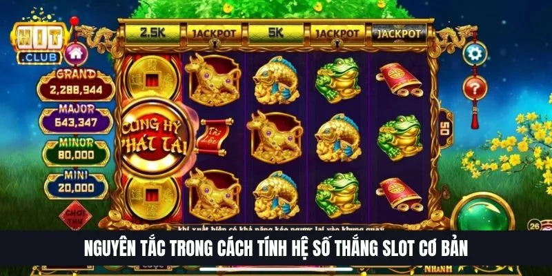 Nguyên tắc trong cách tính hệ số thắng Slot cơ bản